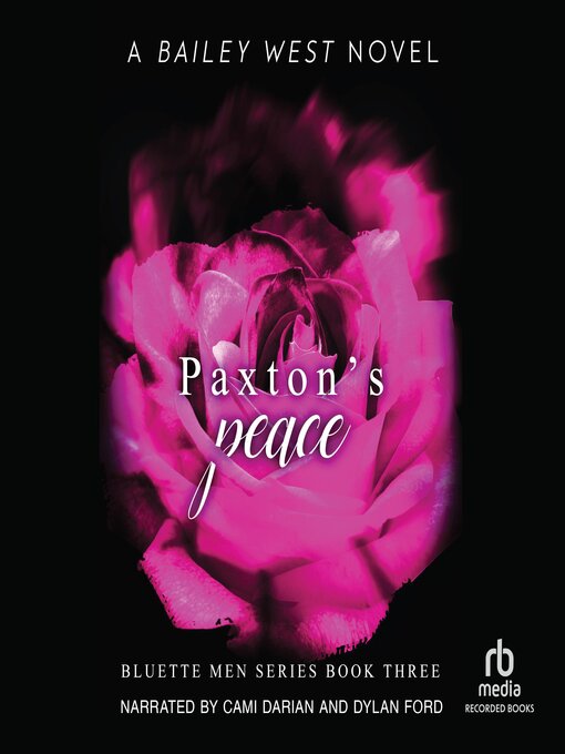 Title details for Paxton's Peace by Bailey West - Available